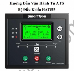 Hướng dẫn vận hành tủ ATS tiếng việt với bộ điều khiển Smartgen HAT552/553/530/560n với khối ATS Kyungdong Hướng dẫn vận hành tủ ATS tiếng việt với bộ điều khiển Smartgen HAT552/553/530/560n với khối ATS Kyungdong